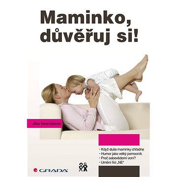 

Maminko, důvěřuj si!