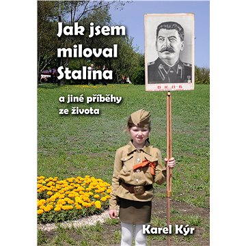 

Jak jsem miloval Stalina