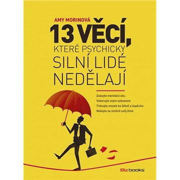 

13 věcí, které psychicky silní lidé nedělají