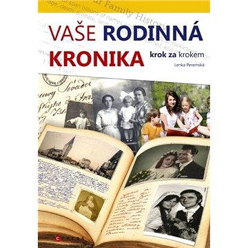 

Vaše rodinná kronika krok za krokem