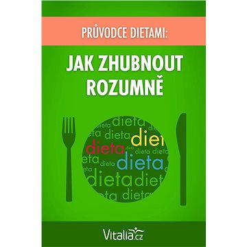 

Průvodce dietami: Jak zhubnout rozumně