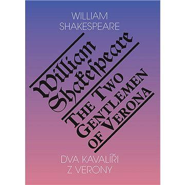 

Dva kavalíři z Verony / Two Gentlemen of Verona