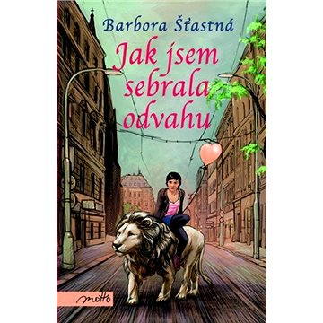 

Jak jsem sebrala odvahu