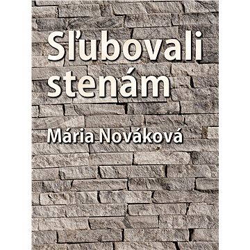 

Sľubovali stenám