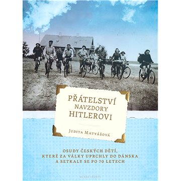 

Přátelství navzdory Hitlerovi