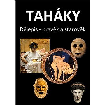

Taháky: Dějepis – pravěk a starověk