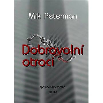

Dobrovolní otroci