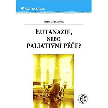 

Eutanazie, nebo paliativní péče