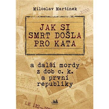 

Jak si smrt došla pro kata
