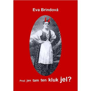 

Proč jen tam ten kluk jel
