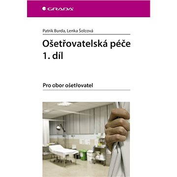 

Ošetřovatelská péče 1. díl