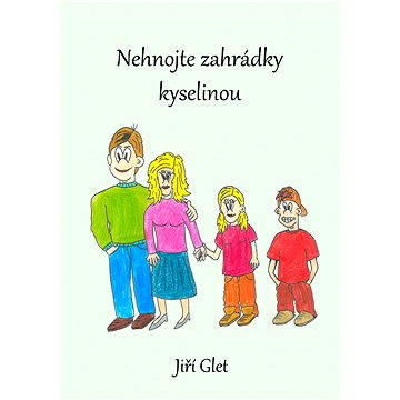 

Nehnojte zahrádky kyselinou