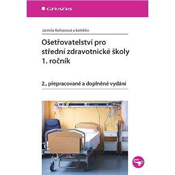 

Ošetřovatelství pro střední zdravotnické školy - 1. ročník