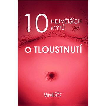 

10 největších mýtů o tloustnutí