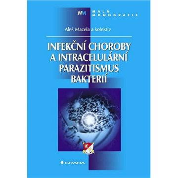 

Infekční choroby a intracelulární parazitismus bakterií