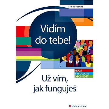 

Vidím do tebe! Už vím, jak funguješ