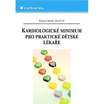 

Kardiologické minimum pro praktické dětské lékaře