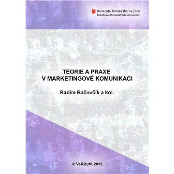 

Teorie a praxe v marketingové komunikaci