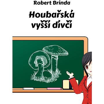 

Houbařská vyšší dívčí