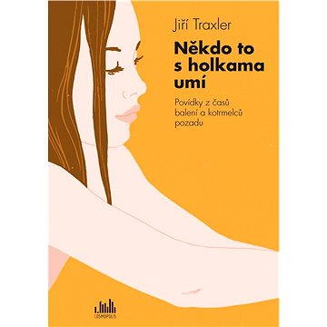 

Někdo to s holkama umí