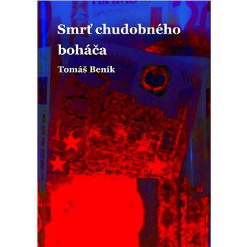 

Smrť chudobného boháča