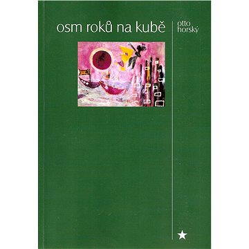 

Osm roků na Kubě