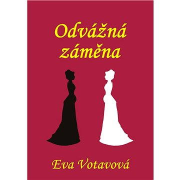 

Odvážná záměna