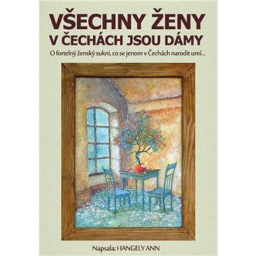 

Všechny ženy v Čechách jsou dámy