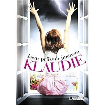 

Jsem průšvih jménem Klaudie