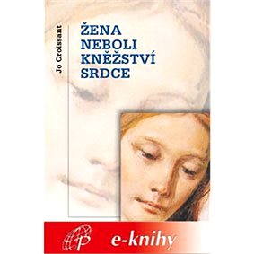 

Žena neboli kněžství srdce