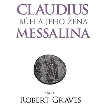 

Claudius bůh a jeho žena Messalina