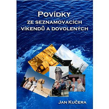 

Povídky ze seznamovacích víkendů a dovolených