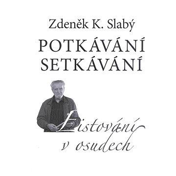 

Potkávání setkávání