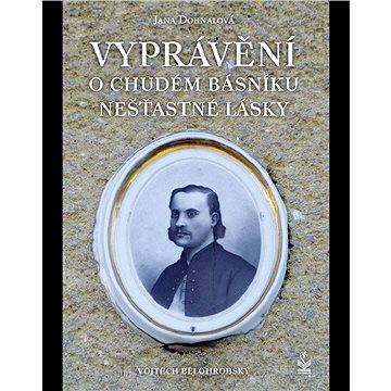 

Vyprávění o chudém básníku nešťastné lásky