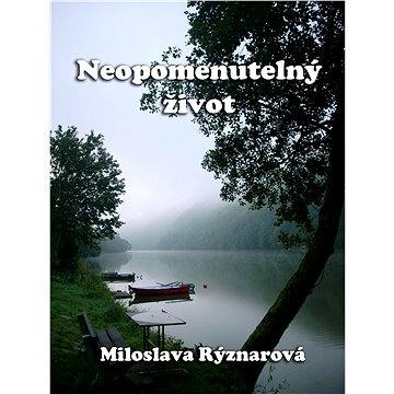

Neopomenutelný život