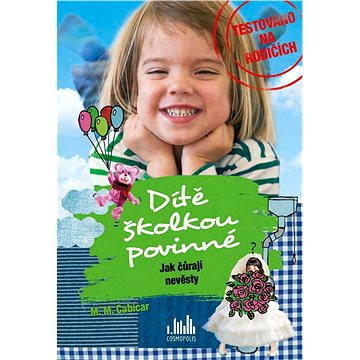 

Dítě školkou povinné - Jak čůrají nevěsty