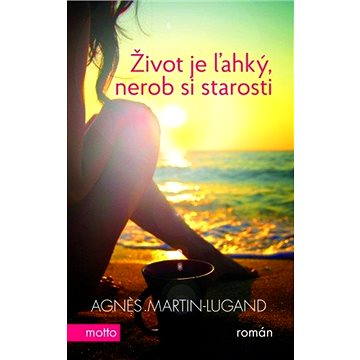 

Život je ľahký, nerob si starosti