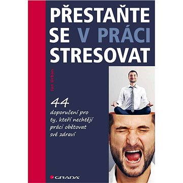 

Přestaňte se v práci stresovat