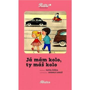 

Já mám kolo, ty máš kolo