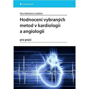 

Hodnocení vybraných metod v kardiologii a angiologii pro praxi