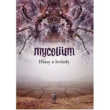 

Mycelium V: Hlasy a hvězdy