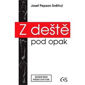 

Z deště pod opak