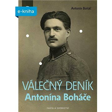 

Válečný deník Antonína Boháče
