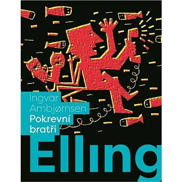 

Elling: Pokrevní bratři aneb Chvála bláznovství