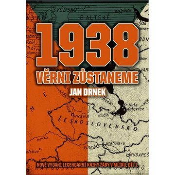 

1938 Věrni zůstaneme