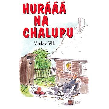 

Hurááá na chalupu
