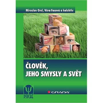 

Člověk, jeho smysly a svět