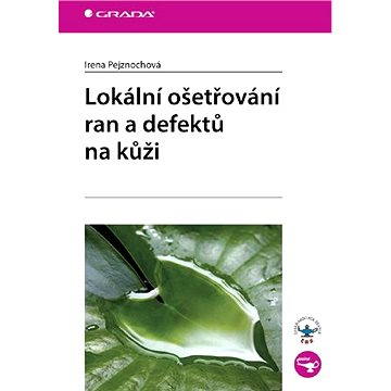 

Lokální ošetřování ran a defektů na kůži