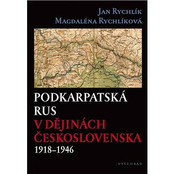 

Podkarpatská Rus v dějinách Československa 1918–1946