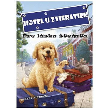 

Hotel u zvieratiek - Pre lásku šteňaťa